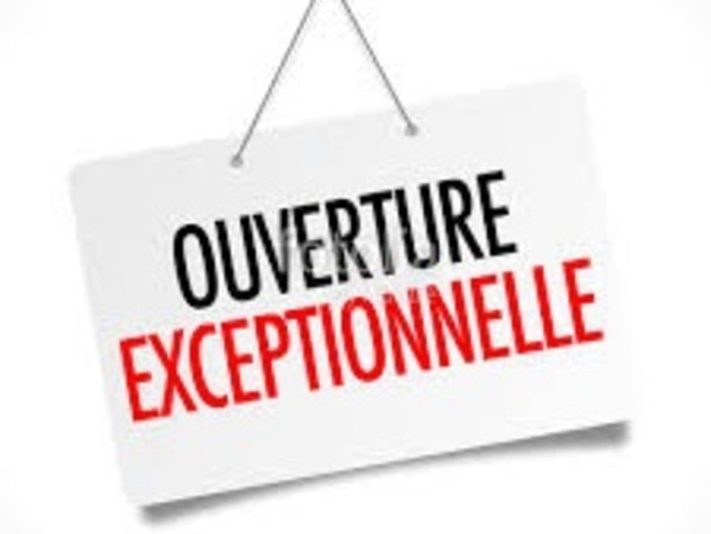 OUVERTURE EXEPTIONNELLE